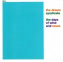 The Dream Syndicate: The Days Of Wine And Roses
