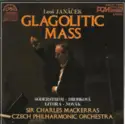Leoš Janáček, Sir Charles Mackerras, The Czech Philharmonic Orchestra, Elisabeth Söderström • Drahomíra Drobková, František Livora • Richard Novák: Glagolitic Mass