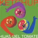 Las Ketchup: Hijas Del Tomate