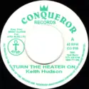 Keith Hudson: Turn The Heater On