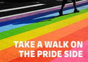 Take a Walk on the Pride Side
