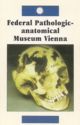 Federal Pathologic-anatomical Museum Vienna