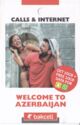 bakcell - Welcome To Azerbaijan - Calls & Internet