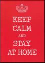 Keep calm and stay at home (COVID-19 pandemic)