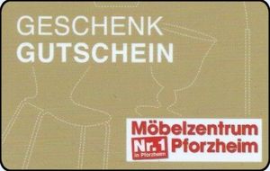 Gift Card: Nr. 1 in Pforzheim (Möbelzentrum Pforzheim, Germany, Federal Republic(Gutschein) Col:D-MoePf-001 💳