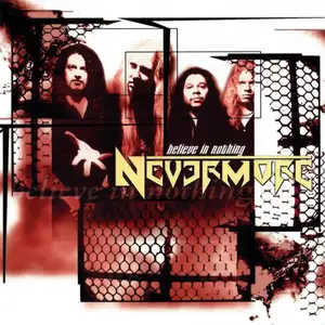 Nevermore: Believe In Nothing