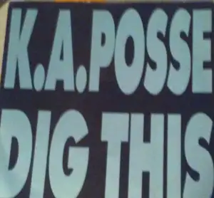 K.A. Posse: Dig This