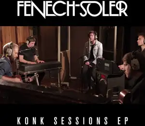 Fenech Soler: Konk Sessions EP