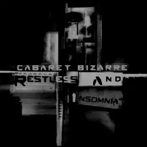 Cabaret Bizarre: Restless And Insomnia
