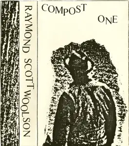 Raymond Scott Woolson: Compost One