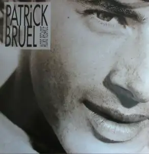 Patrick Bruel: Alors Regarde