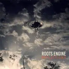 The Roots Engine: Reflections