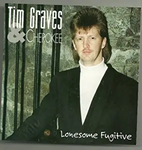 Tim Graves & Cherokee: Lonesome Fugitive