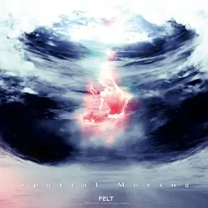 Felt [8]: Spatial Moving