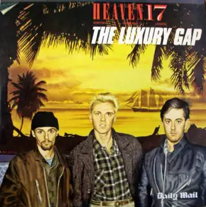 Heaven 17: The Luxury Gap