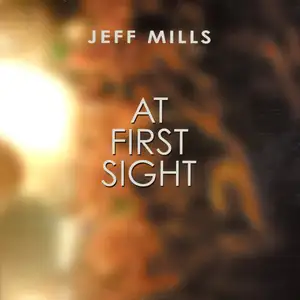 Jeff Mills: At First Sight