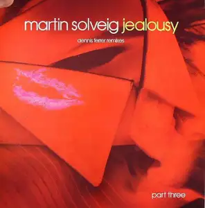 Martin Solveig: Jealousy (Part Three)