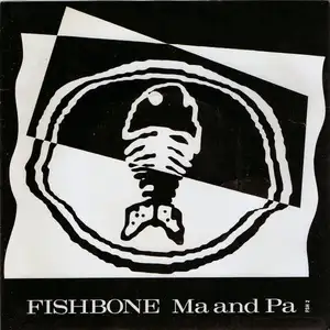Fishbone: Ma And Pa