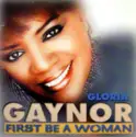 Gloria Gaynor: First Be A Woman (By Alex Natale)
