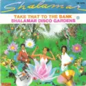 Shalamar: Take That To The Bank / Shalamar Disco Gardens
