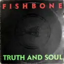 Fishbone: Truth And Soul