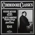 Albert Ammons And His Rhythm Kings: Boogie Woogie And The Blues (Albert Ammons Rhythm Kings And Piano Solos 1944)