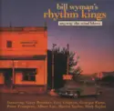 Bill Wyman's Rhythm Kings: Anyway The Wind Blows