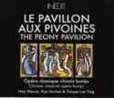 Hua Wen-yi, Kao Hui-lan & Troupe Lan Ting: Le Pavillon Aux Pivoines: Opéra Classique Chinois Kunqu