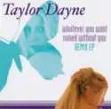 Taylor Dayne: Whatever You Want / Naked Without You (Remix EP)