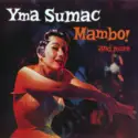 Yma Sumac: Mambo! And More