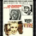 Francis Lai: Bandes Originales Des Films De Claude Lelouch : "Vivre Pour Vivre" / "Un Homme Et Une Femme"