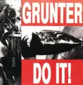 Arm The Insane / Grunter: Ending Times Of Change / Do It!