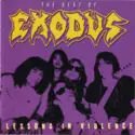 Exodus [6]: The Best Of Exodus - Lessons In Violence ‎ ‎