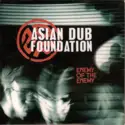 Asian Dub Foundation: Enemy Of The Enemy