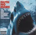 Faith No More: The Very Best Definitive Ultimate Greatest Hits Collection