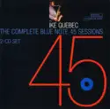 Ike Quebec: The Complete Blue Note 45 Sessions