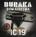 Buraka Som Sistema: IC19