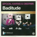 Dave Spoon, Paul Harris & Sam Obernik: Baditude
