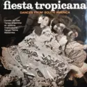 Various: Fiesta Tropicana - Dances From South America