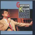 Garrison Keillor & The Hopeful Gospel Quartet: Garrison Keillor & The Hopeful Gospel Quartet