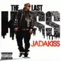 Jadakiss: The Last Kiss