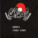 Ghoul [3]: 1984 - 1989