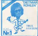 True System: Dietmar Kohlen