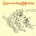 Jacques Brel, Joan Diener: L'homme De La Mancha