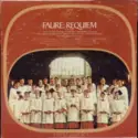 Gabriel Fauré - The King's College Choir Of Cambridge / David Willcocks / John Carol Case / Robert Chilcott / John Wells [4] / New Philharmonia Orchestra: Requiem &  Pavane