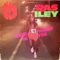 Ras Iley: Spring Garden On Fire