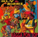 Sly & Robbie: Ragga Pon Top
