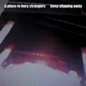 A Place To Bury Strangers: Keep Slipping Away