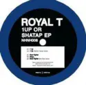 Royal T [2]: 1UP Or Shatap EP