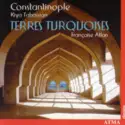 Constantinople / Kiya Tabassian, Françoise Atlan: Terres Turquoises